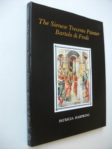 Imagen de archivo de The Sienese Trecento Painter Bartolo Di Fredi a la venta por Arundel Books
