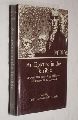 An Epicure in the Terrible: A Centennial Anthology of Essays in Honor of H. P. Lovecraft - Schultz, David E.; Joshi, S. T. (eds.)