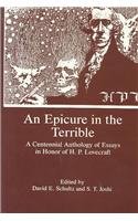 9780838634158: An Epicure in the Terrible: Centennial Anthology of Essays in Honor of H.P.Lovecraft