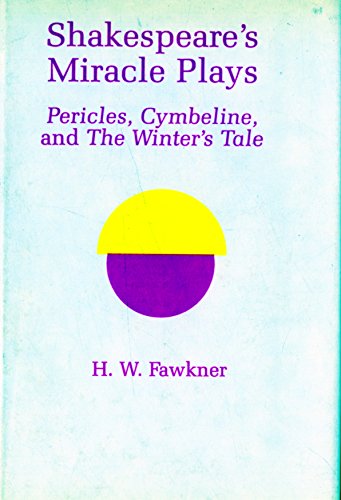 Stock image for Shakespeare's Miracle Plays: Pericles, Cymbeline, and the Winter's Tale for sale by Phatpocket Limited