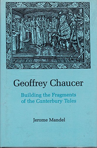 Geoffrey Chaucer: Building the Fragments of the Canterbury Tales