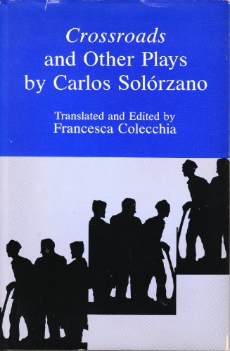 Stock image for Crossroads and Other Plays by Carols Solorzano for sale by Ashworth Books