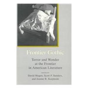 Imagen de archivo de Frontier Gothic: Terror and Wonder at the Frontier in American Literature a la venta por Premium Classics