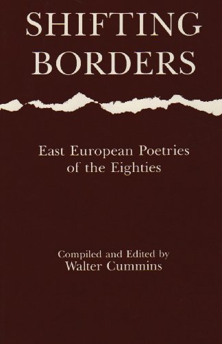 Beispielbild fr Shifting Borders : East European Poetry of the '80s zum Verkauf von Better World Books