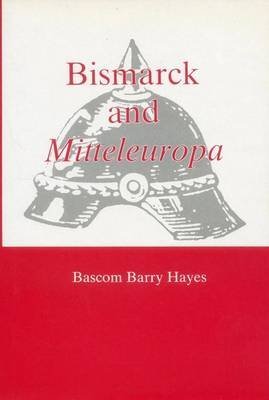 Beispielbild fr Bismarck and Mitteleuropa zum Verkauf von Kisselburg Military Books