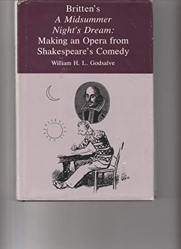 9780838635513: Britten's "Midsummer Night's Dream": Making an Opera from Shakespeare's Comedy