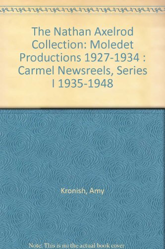 9780838635759: The Nathan Axelrod Collection: Moledet Productions 1927-1934 : Carmel Newsreels, Series I 1935-1948