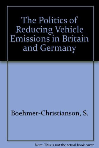 Stock image for The Politics of Reducing Vehicle Emissions in Britain and Germany for sale by Wonder Book