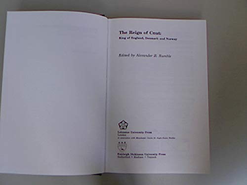 The Reign of Cnut: King of England, Denmark and Norway. Studies in the Early History of Britain. - Rumble, Alexander R.,
