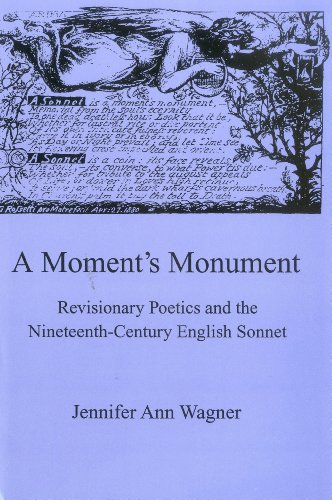 Beispielbild fr A Moment's Monument: Revisionary Poetics and the Nineteenth-Century English Sonnet zum Verkauf von RPL Library Store