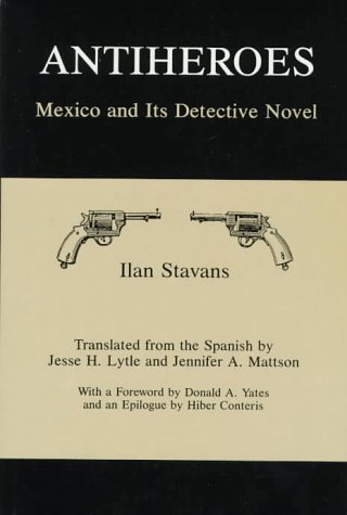 9780838636442: Antiheroes: Mexico and Its Detective Novel