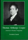 Stock image for Thomas Abthorpe Cooper: America's Premier Tragedian for sale by Booksavers of Virginia