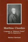 Beispielbild fr Matthias Claudius: Language As 'Infamous Funnel' and Its Imperatives zum Verkauf von Powell's Bookstores Chicago, ABAA