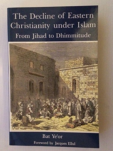 9780838636886: The Decline of Eastern Christianity Under Islam: From Jihad to Dhimmitude : Seventh-Twentieth Century