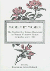 9780838637197: Women by Women: Treatment of Female Characters by Women Writers of Fiction in Quebec Since 1980