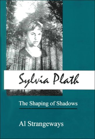 9780838637357: Sylvia Plath: The Shaping of Shadows