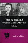 Beispielbild fr French-Speaking Women Film Directors: A Guide zum Verkauf von Black Dog Books