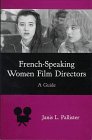 Imagen de archivo de French-Speaking Women Film Directors: A Guide a la venta por Black Dog Books