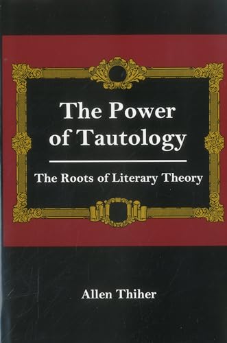 Stock image for POWER OF TAUTOLOGY: THE ROOTS OF LITERAR Format: Hardcover for sale by INDOO