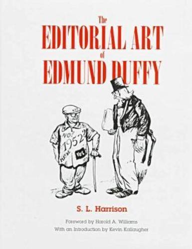 Imagen de archivo de The Editorial Art of Edmund Duffy [inscribed] a la venta por Second Story Books, ABAA