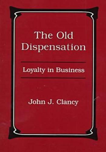 9780838637937: The Old Dispensation: Loyalty in Business