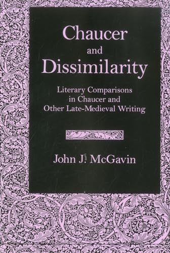 9780838638149: Chaucer & Dissimilarity: Literary Comparisons in Chaucer and Other Late-Medieval Writing