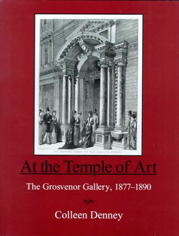 Stock image for At the Temple of Art: The Grosvenor Gallery, 1877-1890 for sale by AwesomeBooks