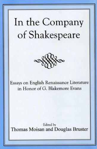 Imagen de archivo de In the Company of Shakespeare: Essays on English Renaissance Literature in Honor of G. Blakemore Evans. a la venta por Grendel Books, ABAA/ILAB