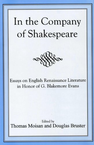 Stock image for In the Company of Shakespeare: Essays on English Renaissance Literature in Honor of G. Blakemore Evans. for sale by Grendel Books, ABAA/ILAB