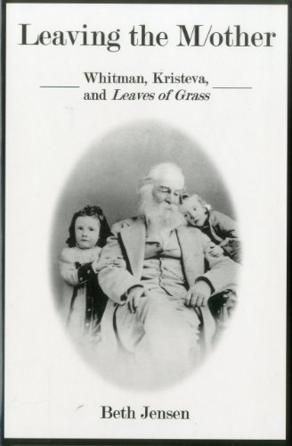 Leaving The Mother: Whitman, Kristeva, and Leaves of Grass - Dr Beth Jensen
