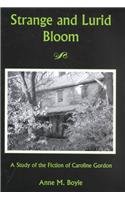 Stock image for Strange and Lurid Bloom: A Study of the Fiction of Caroline Gordon for sale by RPL Library Store