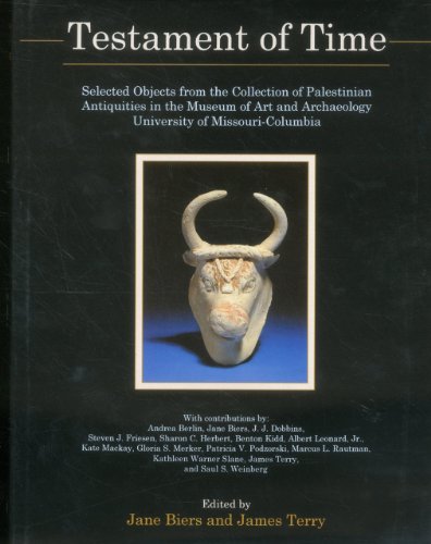 Beispielbild fr Testament of Time Selected Objects from the Collections of Palestinian Antiquities of the Museum of Art and Archaeology, University of Missouri--Columbia zum Verkauf von Michener & Rutledge Booksellers, Inc.