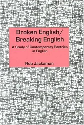Stock image for Broken English/Breaking English : A Study of Contempoarary Poetries in English for sale by Better World Books