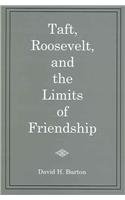 Stock image for Taft, Roosevelt, and the Limits of Friendship for sale by Paul Hughes - PBFA