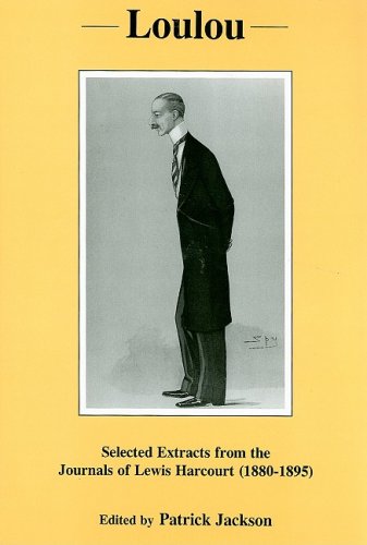 Loulou: Selected Extracts from the Journals of Lewis Harcourt 1880-1895 (9780838641033) by Harcourt, Lewis Harcourt; Jackson, Patrick