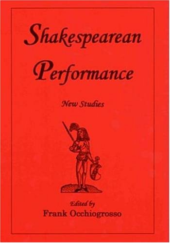 Shakespearean Performance: New Studies