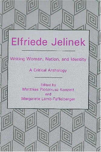 9780838641545: Elfriede Jelinek: Writing Woman, Nation, and Identity: A Critical Anthology