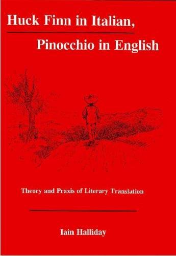 9780838641934: Huck Finn in Italian, Pinocchio in English: Theory and Praxis of Literary Translation (Fairleigh Dickinson University Press Series in Italian Studies) ... University Press Studies in Italian Studies)