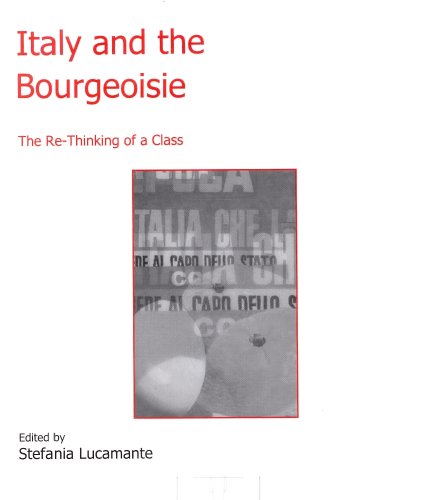 Beispielbild fr Italy and the Bourgeoisie: The Re-Thinking of a Class (Italian Studies) zum Verkauf von Sequitur Books