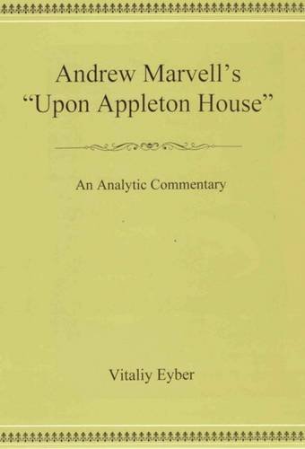 9780838642566: Andrew Marvell's "Upon Appleton House": An Analytic Commentary
