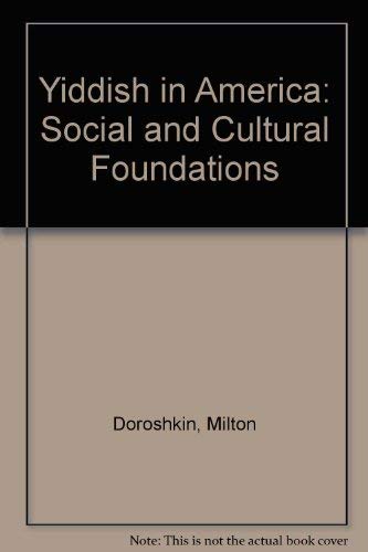 Stock image for Yiddish in America : Social and Cultural Foundations for sale by Better World Books