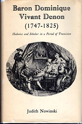 Stock image for Baron Dominique Vivant Denon (1747-1825): Hedonist and Scholar in a Period of Transition for sale by Mullen Books, ABAA