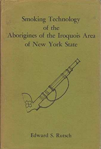 Imagen de archivo de Smoking technology of the aborigines of the Iroquois area of New York State a la venta por Prairie Creek Books LLC.