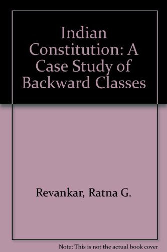 Beispielbild fr The Indian Constitution: A Case Study of Backward Classes zum Verkauf von Lowry's Books