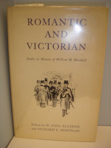 Stock image for Romantic and Victorian : Studies in Memory of William H. Marshall for sale by Better World Books