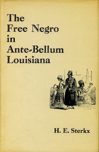 Stock image for Free Negro in Ante-Bellum Louisiana, 1724-1860 for sale by Better World Books: West