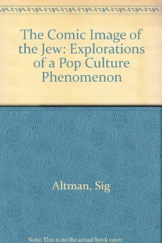 Beispielbild fr The Comic Image of the Jew : Explorations of a Pop Culture Phenomenon zum Verkauf von Novel Ideas Books & Gifts