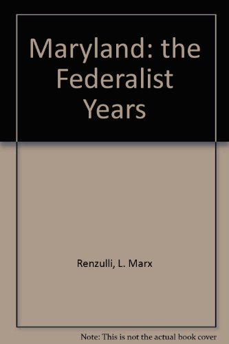 Beispielbild fr Maryland : The Federalist Years zum Verkauf von Better World Books