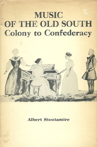 Beispielbild fr Music of the Old South: Colony to Confederacy zum Verkauf von Archer's Used and Rare Books, Inc.