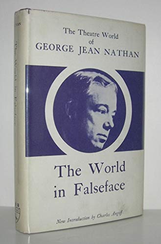 9780838679630: The Theatre World of George Jean Nathan: The World in Falseface